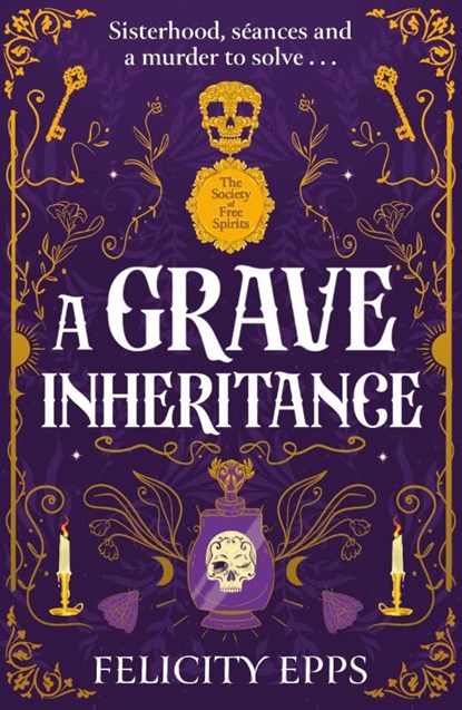 The Society of Free Spirits: A Grave Inheritance, Felicity Epps - Paperback - 9781444980042