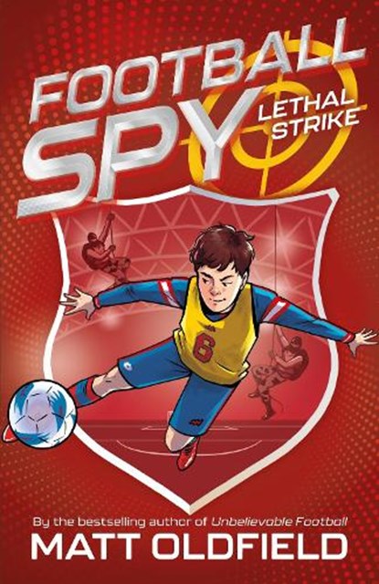 Football Spy: Lethal Strike, Matt Oldfield - Paperback - 9781444981629