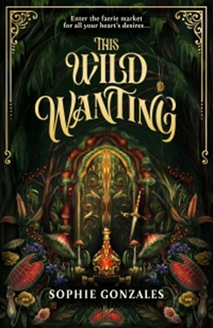 This Wild Wanting, Sophie Gonzales - Paperback - 9781444982848