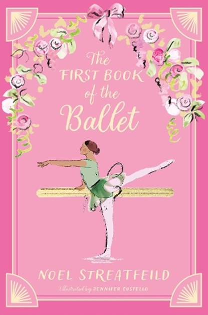 The First Book of the Ballet, Noel Streatfeild - Gebonden - 9781444984033