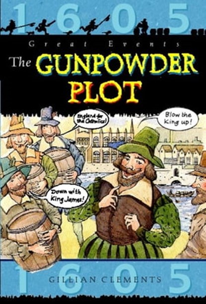 The Gunpowder Plot, Gillian Clements - Ebook - 9781445110936