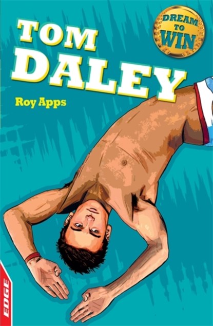 EDGE: Dream to Win: Tom Daley, Roy Apps - Paperback - 9781445118345