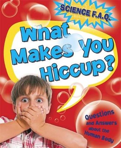 What Makes You Hiccup? Questions and Answers About the Human, CANAVAN,  Thomas - Gebonden - 9781445122342