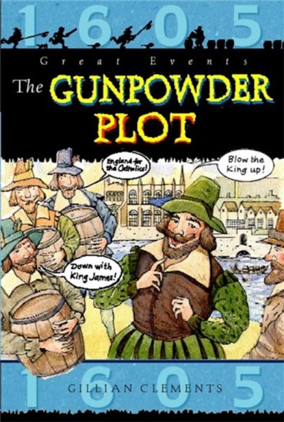 Great Events: The Gunpowder Plot, Gillian Clements - Paperback - 9781445132372