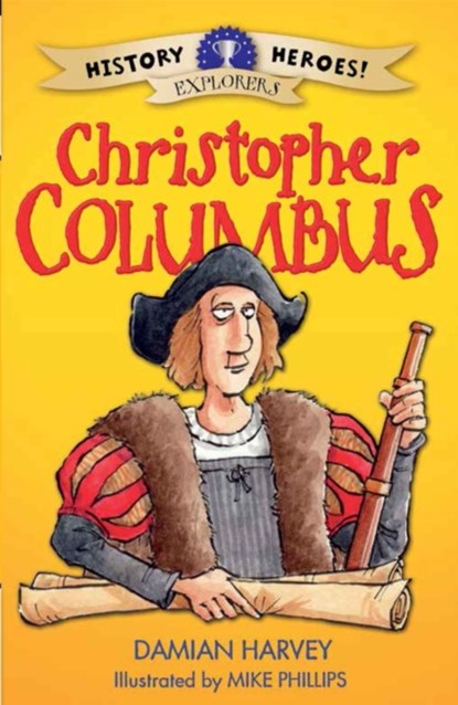 History Heroes: Christopher Columbus, Damian Harvey - Paperback - 9781445132945