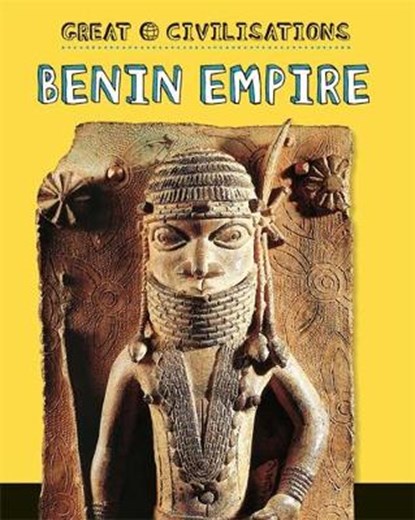 Great Civilisations: Benin Empire, Catherine Chambers - Paperback - 9781445134154