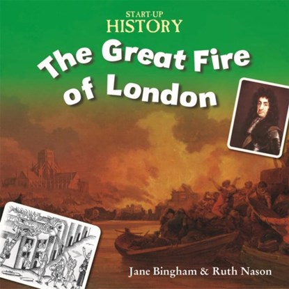 Start-Up History: The Great Fire of London, Stewart Ross - Paperback - 9781445135014