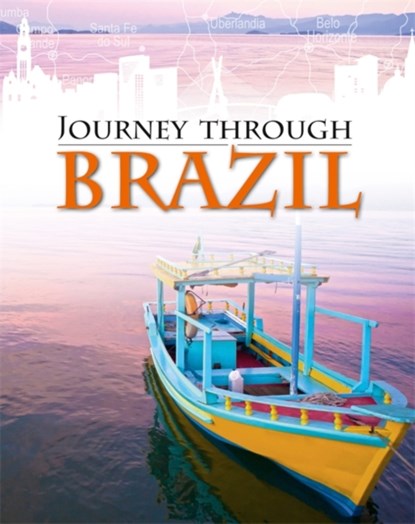 Journey Through: Brazil, niet bekend - Paperback - 9781445136707