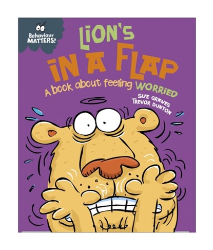 Behaviour Matters: Lion's in a Flap - A book about feeling worried, Sue Graves - Paperback - 9781445142487