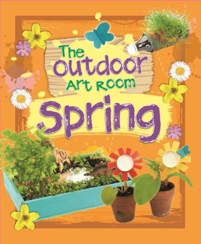 The Outdoor Art Room: Spring, Rita Storey - Paperback - 9781445143699
