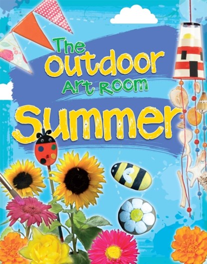 The Outdoor Art Room: Summer, Rita Storey - Paperback - 9781445143705