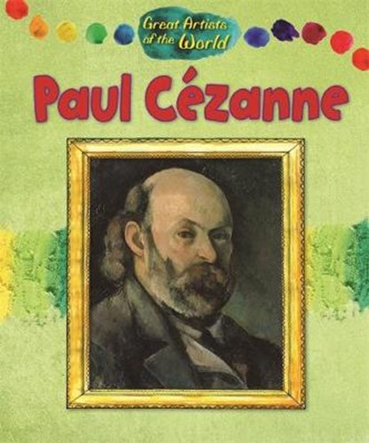 Great Artists of the World: Paul Cezanne, Alix Wood - Gebonden - 9781445143996