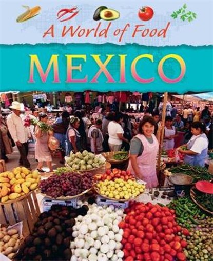 A World of Food: Mexico, Geoff Barker - Paperback - 9781445144856