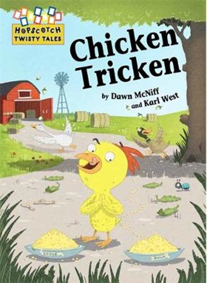 Hopscotch Twisty Tales: Chicken Tricken, Dawn McNiff ; Karl West - Gebonden - 9781445147888