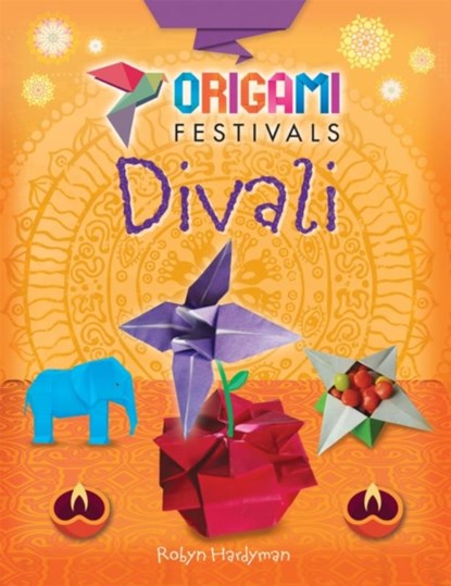 Origami Festivals: Divali, Robyn Hardyman - Gebonden - 9781445150710