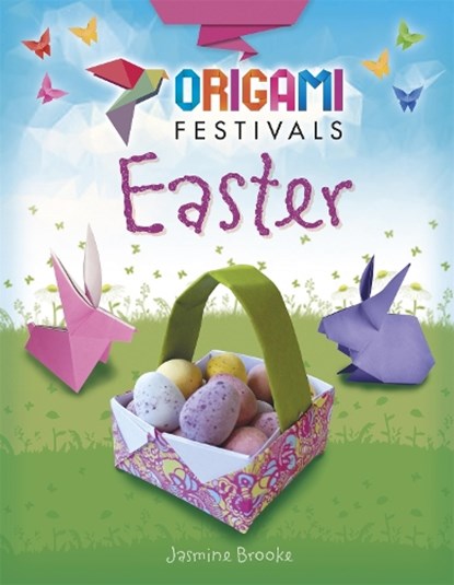 Origami Festivals: Easter, BROOKE,  Jasmine - Paperback - 9781445150741