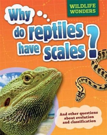 Wildlife Wonders: Why Do Reptiles Have Scales?, JACOBS,  Pat - Paperback - 9781445150901