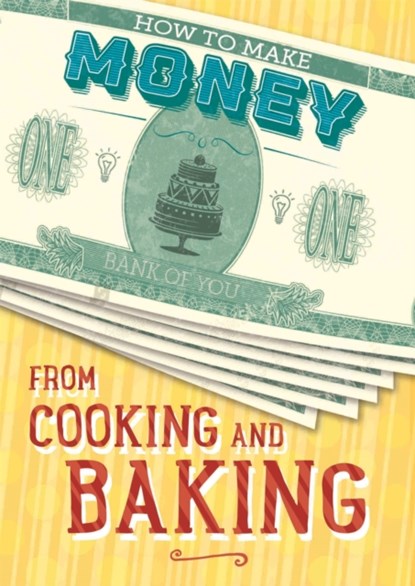 How to Make Money from Cooking and Baking, Rita Storey - Gebonden - 9781445152806