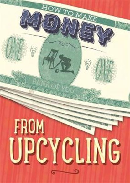 How to Make Money from Upcycling, Rita Storey - Gebonden - 9781445152820