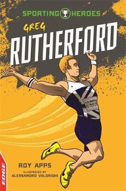 EDGE: Sporting Heroes: Greg Rutherford, Roy Apps - Gebonden - 9781445153346
