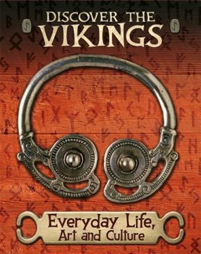 Discover the Vikings: Everyday Life, Art and Culture, MILES,  John C. - Paperback - 9781445153704