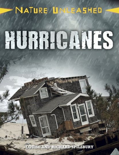 Nature Unleashed: Hurricanes, Louise Spilsbury ; Richard Spilsbury - Gebonden - 9781445153957