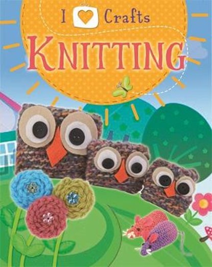 I Love Craft: Knitting, STOREY,  Rita - Paperback - 9781445154961