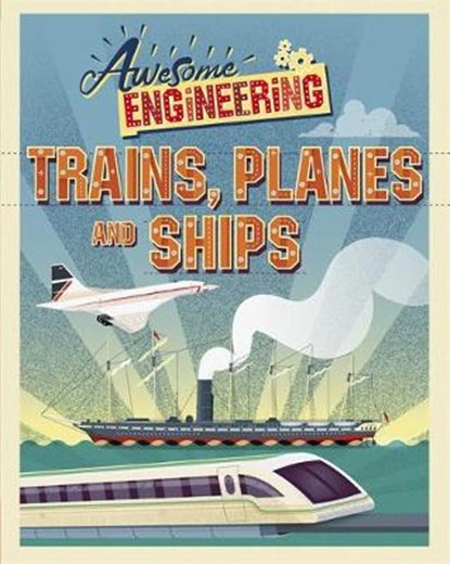 Awesome Engineering: Trains, Planes and Ships, Sally Spray - Gebonden - 9781445155319