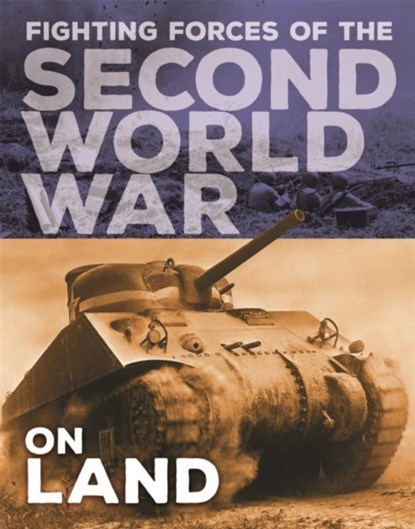 The Fighting Forces of the Second World War: On Land, John C. Miles - Gebonden - 9781445157467