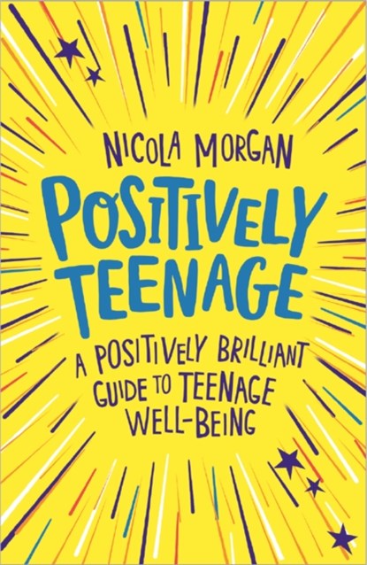 Positively Teenage, Nicola Morgan - Paperback - 9781445158143