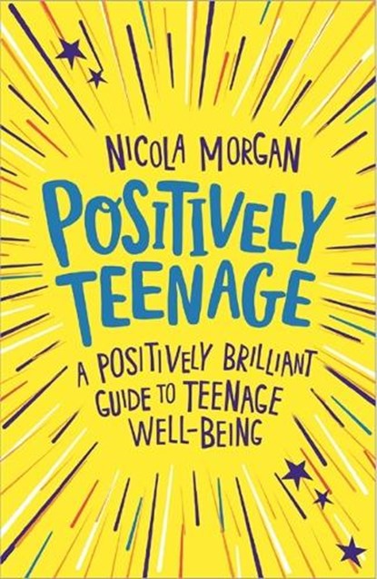 Positively Teenage, Nicola Morgan - Paperback - 9781445158143