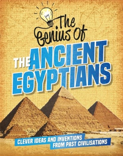 The Genius of: The Ancient Egyptians, Sonya Newland - Paperback - 9781445161204