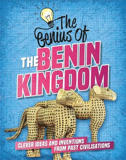 The Genius of: The Benin Kingdom, Sonya Newland - Paperback - 9781445161266