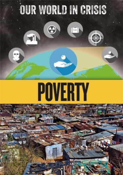 Our World in Crisis: Poverty, Rachel Minay - Gebonden - 9781445163819