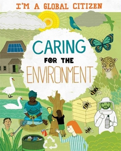 I'm a Global Citizen: Caring for the Environment, Georgia Amson-Bradshaw - Paperback - 9781445164007