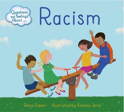Questions and Feelings About: Racism, Anita Ganeri - Paperback - 9781445164434