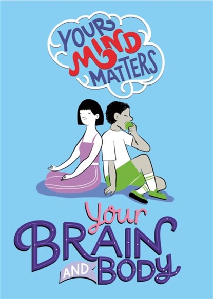Your Mind Matters: Your Brain and Body, Honor Head - Gebonden - 9781445164717