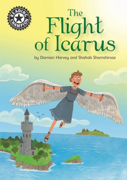 Reading Champion: The Flight of Icarus, Damian Harvey - Gebonden - 9781445165318