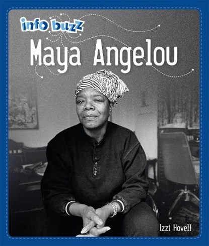 Info Buzz: Black History: Maya Angelou, Izzi Howell - Paperback - 9781445166483