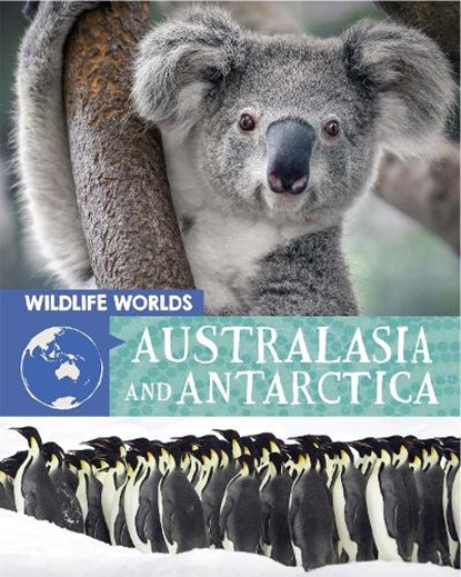 Wildlife Worlds: Australasia and Antarctica, Tim Harris - Paperback - 9781445167268