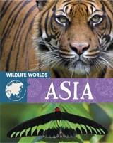 Wildlife Worlds: Asia - Tim Harris - 9781445167343
