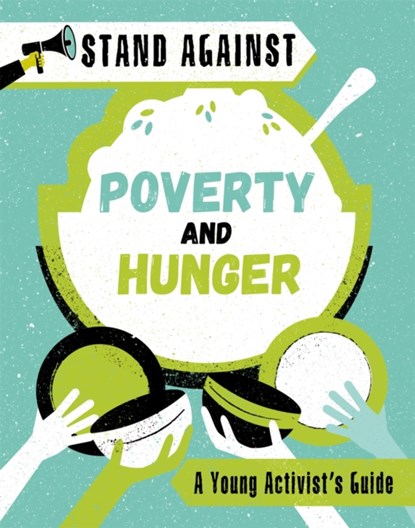 Stand Against: Poverty and Hunger, Alice Harman - Gebonden - 9781445167398