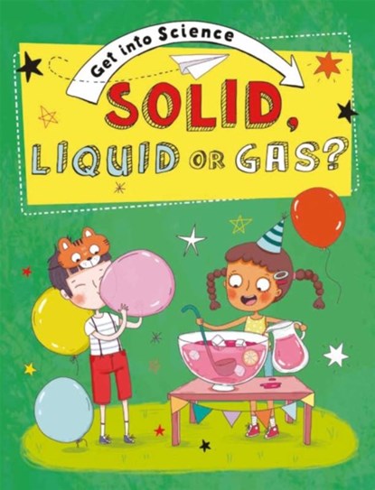 Get Into Science: Solid, Liquid or Gas?, Jane Lacey - Gebonden - 9781445169774