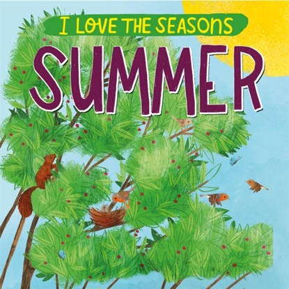 I Love the Seasons: Summer, Lizzie Scott - Paperback - 9781445170558