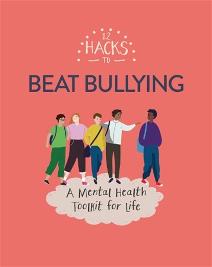 12 Hacks to Beat Bullying, Honor Head - Paperback - 9781445170657