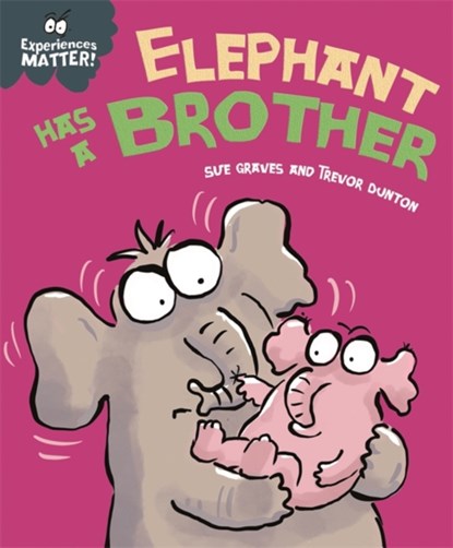 Experiences Matter: Elephant Has a Brother, Sue Graves - Paperback - 9781445173276