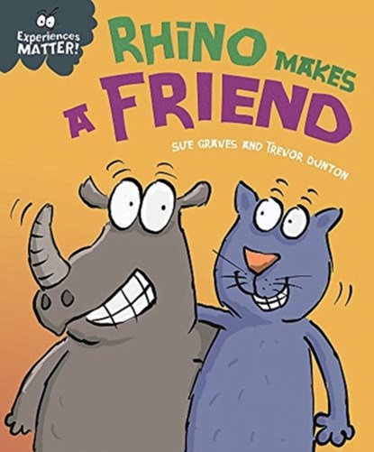 Experiences Matter: Rhino Makes a Friend, Sue Graves - Paperback - 9781445173290
