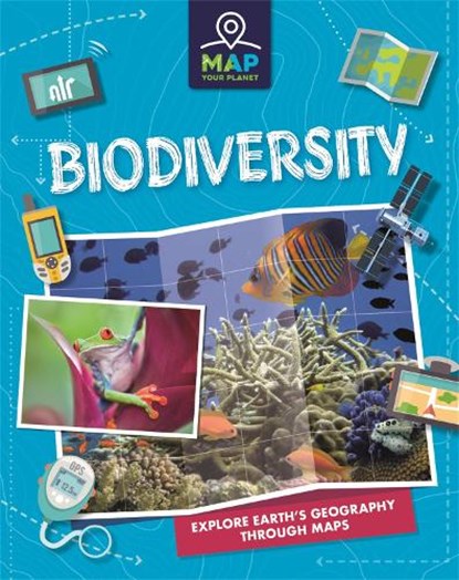 Map Your Planet: Biodiversity, Rachel Minay - Gebonden - 9781445173672