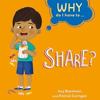 Why Do I Have To ...: Share?, Kay Barnham - Paperback - 9781445173900