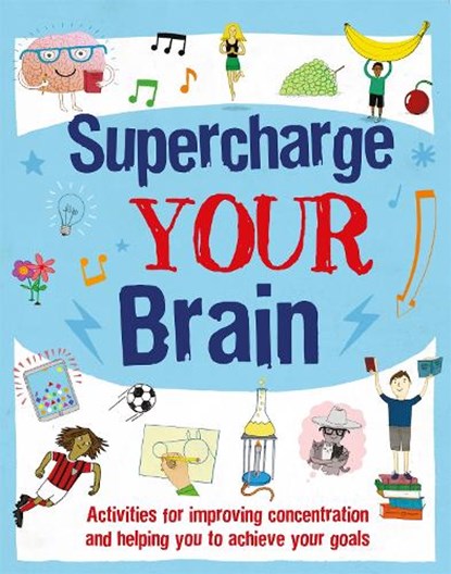 Supercharge Your Brain, Alice Harman ; Izzi Howell - Paperback - 9781445174631